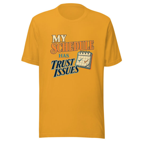 My Schedule Has Trust Issues Graphic Tee mockup 3