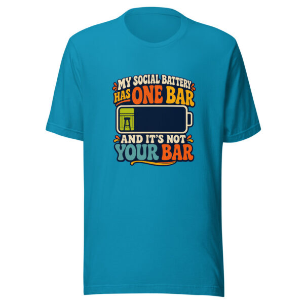 My Social Battery Has One Bar And It Is Not Your Bar Graphic Tee mockup 2