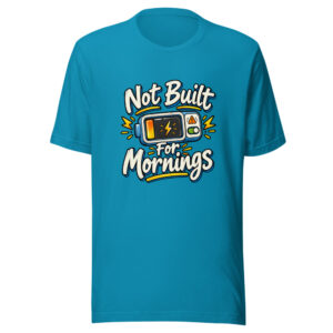Not Built For Mornings Graphic Tee front view