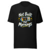 Not Built For Mornings Graphic Tee mockup 4