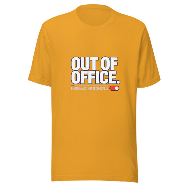 Out Of Office. Emotionally, Not Technically. Office-auto-reply Graphic Tee front view