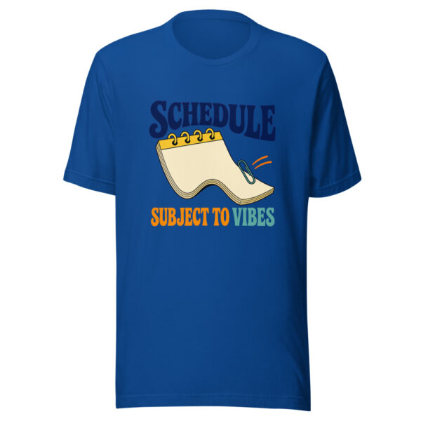 Schedule Subject To Vibes Graphic Tee mockup 2 Schedule Subject To Vibes Graphic Tee mockup 2