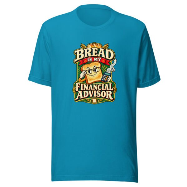 Bread Is My Financial Advisor Food-humor Graphic Tee mockup 2