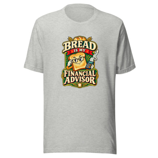Bread Is My Financial Advisor Food-humor Graphic Tee mockup 8