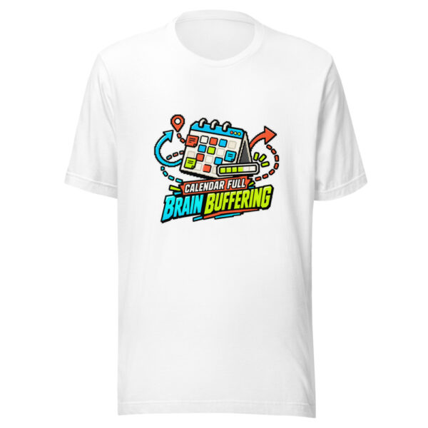Calendar Full, Brain Buffering Office-humor Graphic Tee mockup 5