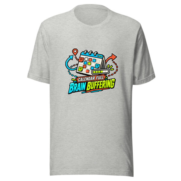 Calendar Full, Brain Buffering Office-humor Graphic Tee mockup 7