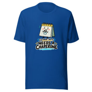 Calendar Invite Needs A Chaperone Calendar-chaperone Graphic Tee mockup 1 Calendar Invite Needs A Chaperone Calendar-chaperone Graphic Tee front view