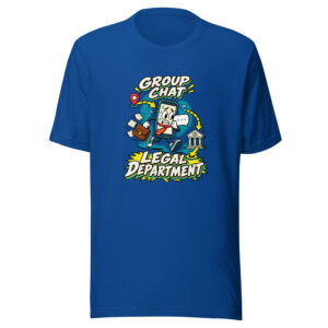 Group Chat Legal Department Friend-group-humor Graphic Tee front view