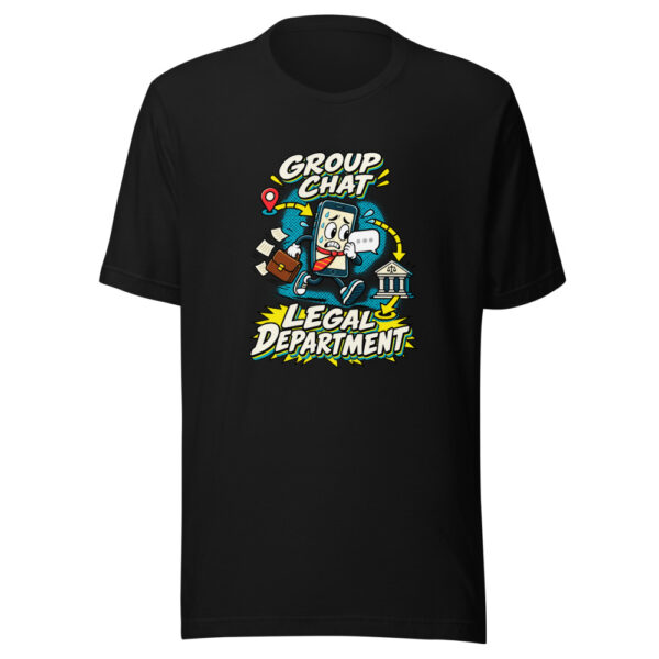 Group Chat Legal Department Friend-group-humor Graphic Tee mockup 5