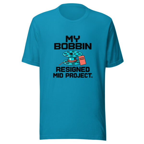 My Bobbin Resigned Mid Project Graphic Tee front view
