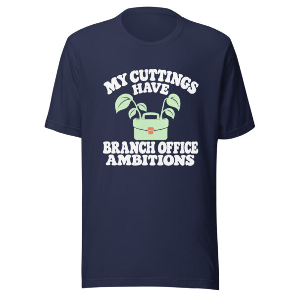 My Cuttings Have Branch Office Ambitions Graphic Tee mockup 6 My Cuttings Have Branch Office Ambitions Graphic Tee mockup 6