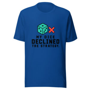 My Dice Declined The Strategy Graphic Tee front view