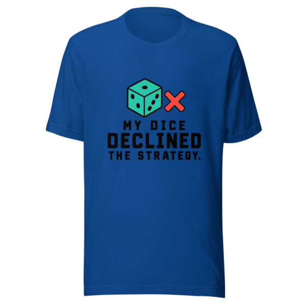 My Dice Declined The Strategy Graphic Tee front view
