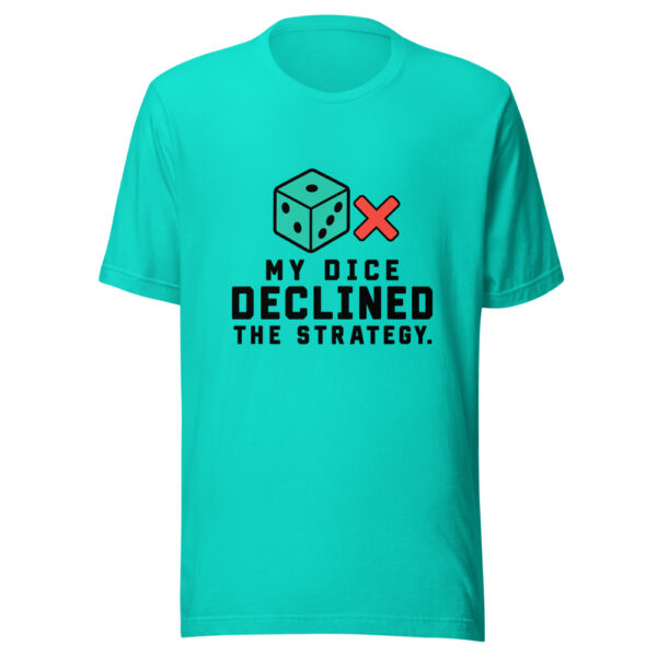 My Dice Declined The Strategy Graphic Tee mockup 3