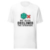 My Dice Declined The Strategy Graphic Tee mockup 5