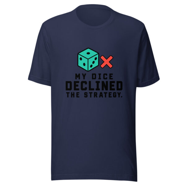 My Dice Declined The Strategy Graphic Tee mockup 6