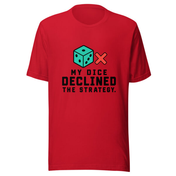 My Dice Declined The Strategy Graphic Tee mockup 8
