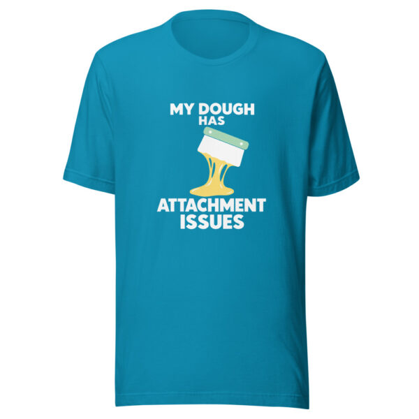 My Dough Has Attachment Issues Graphic Tee mockup 3