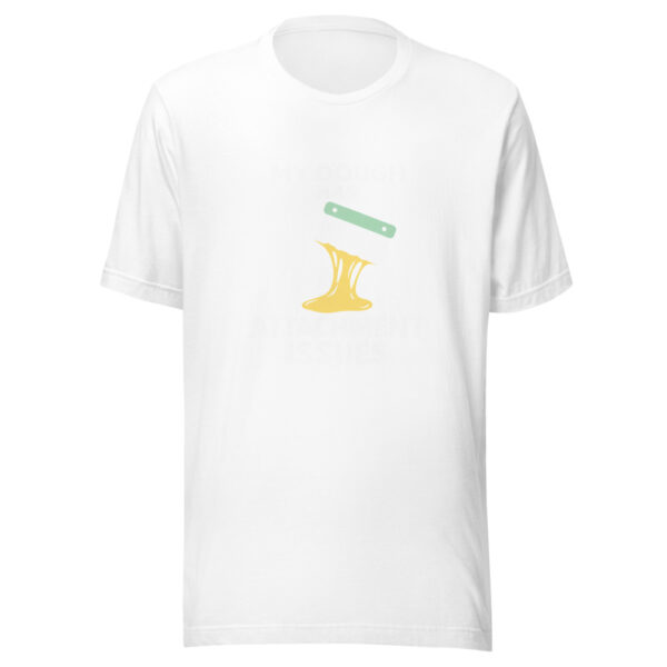 My Dough Has Attachment Issues Graphic Tee mockup 5