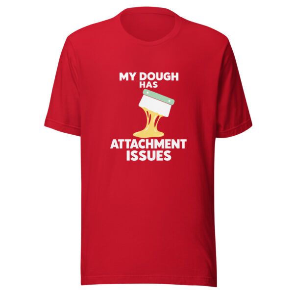 My Dough Has Attachment Issues Graphic Tee mockup 8