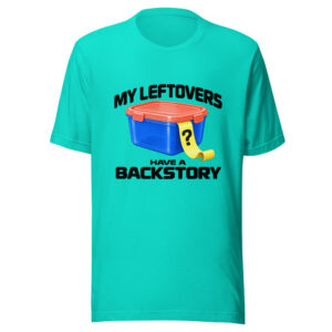 My Leftovers Have A Backstory Graphic Tee mockup 1 My Leftovers Have A Backstory Graphic Tee front view