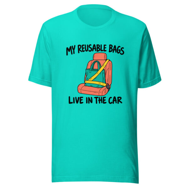 My Reusable Bags Live In The Car Graphic Tee mockup 3