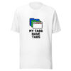My Tabs Have Tabs Graphic Tee mockup 5 My Tabs Have Tabs Graphic Tee mockup 5