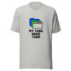 My Tabs Have Tabs Graphic Tee mockup 7 My Tabs Have Tabs Graphic Tee mockup 7