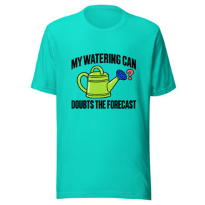 My Watering Can Doubts The Forecast Graphic Tee mockup 1 My Watering Can Doubts The Forecast Graphic Tee front view
