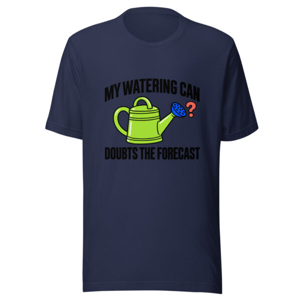 My Watering Can Doubts The Forecast Graphic Tee mockup 6 My Watering Can Doubts The Forecast Graphic Tee mockup 6