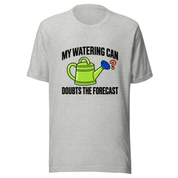My Watering Can Doubts The Forecast Graphic Tee mockup 7 My Watering Can Doubts The Forecast Graphic Tee mockup 7