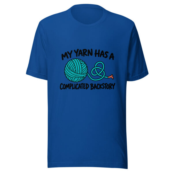 My Yarn Has A Complicated Backstory Graphic Tee mockup 3