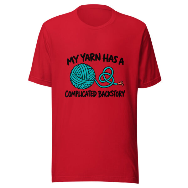 My Yarn Has A Complicated Backstory Graphic Tee mockup 8
