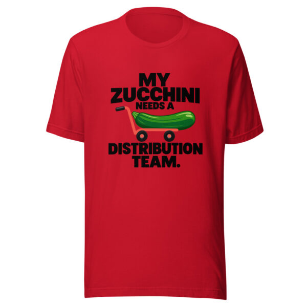 My Zucchini Needs A Distribution Team Graphic Tee mockup 8