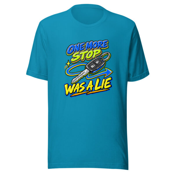 One More Stop Was A Lie Errand-route-betrayal Graphic Tee mockup 1 One More Stop Was A Lie Errand-route-betrayal Graphic Tee front view