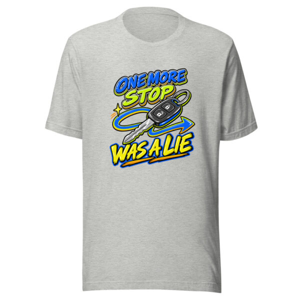 One More Stop Was A Lie Errand-route-betrayal Graphic Tee mockup 7 One More Stop Was A Lie Errand-route-betrayal Graphic Tee mockup 7