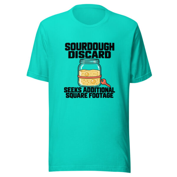 Sourdough Discard Seeks Additional Square Footage Graphic Tee mockup 3