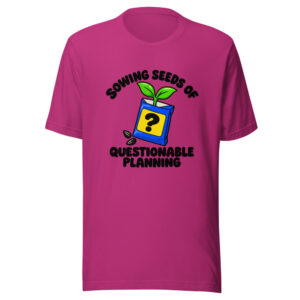 Sowing Seeds Of Questionable Planning Graphic Tee mockup 1 Sowing Seeds Of Questionable Planning Graphic Tee front view