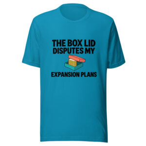 The Box Lid Disputes My Expansion Plans Graphic Tee front view