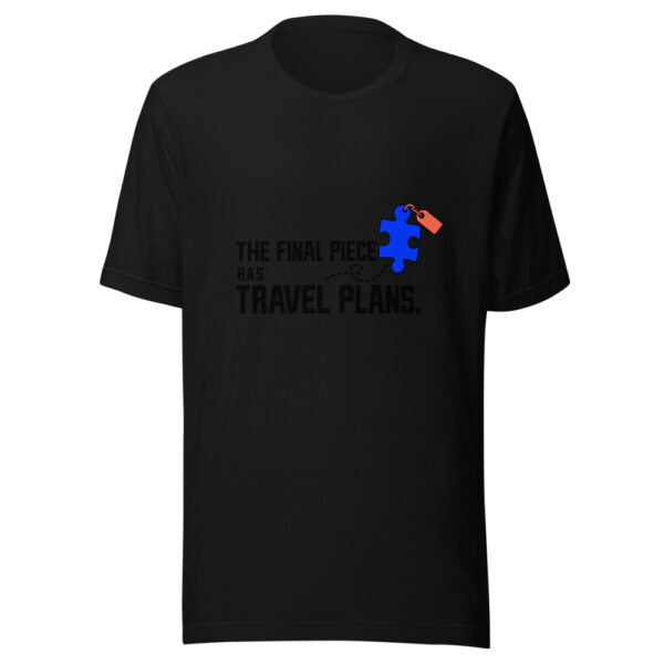 The Final Piece Has Travel Plans Graphic Tee mockup 4