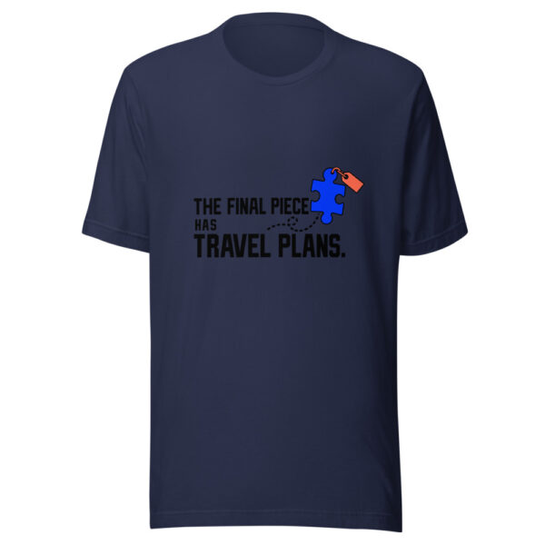 The Final Piece Has Travel Plans Graphic Tee mockup 6