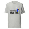 The Final Piece Has Travel Plans Graphic Tee mockup 7