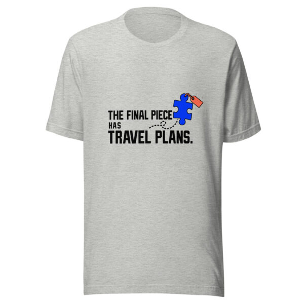The Final Piece Has Travel Plans Graphic Tee mockup 7