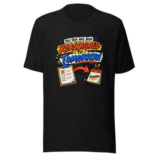 This Task Has Been Reassigned To Tomorrow Office-humor Graphic Tee mockup 5 This Task Has Been Reassigned To Tomorrow Office-humor Graphic Tee mockup 5