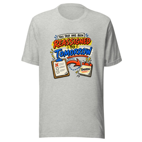 This Task Has Been Reassigned To Tomorrow Office-humor Graphic Tee mockup 8 This Task Has Been Reassigned To Tomorrow Office-humor Graphic Tee mockup 8