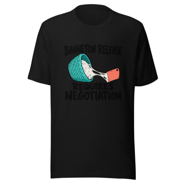 Banneton Release Requires Negotiation Graphic Tee mockup 4