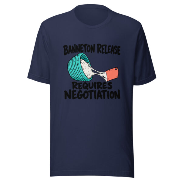 Banneton Release Requires Negotiation Graphic Tee mockup 6