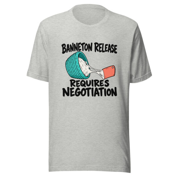 Banneton Release Requires Negotiation Graphic Tee mockup 7