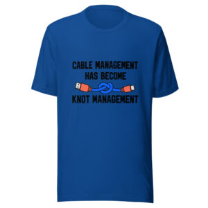 Cable Management Has Become Knot Management Graphic Tee front view