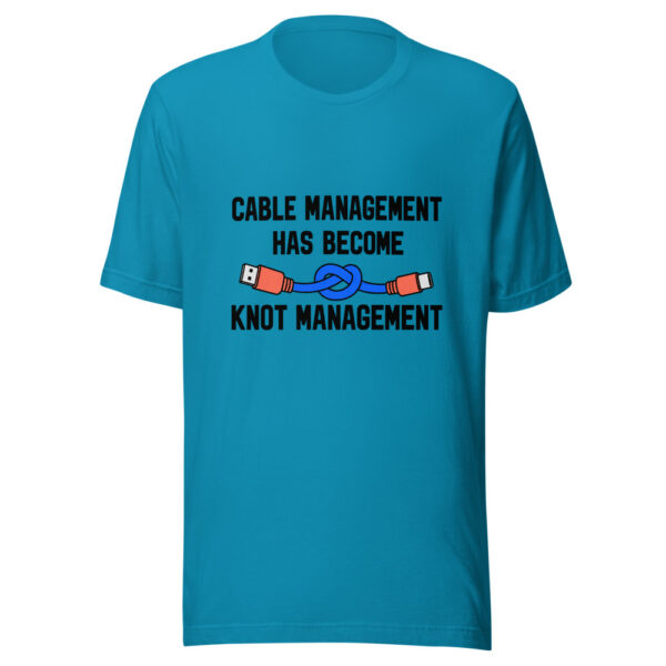 Cable Management Has Become Knot Management Graphic Tee mockup 2